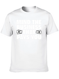Mind the Business That Pays You T-Shirt