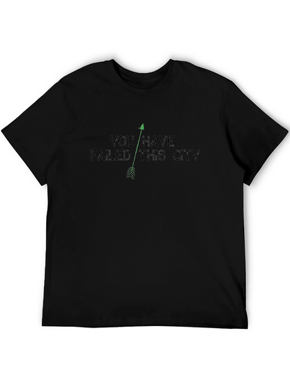 You Have Failed This City Arrow T-Shirt
