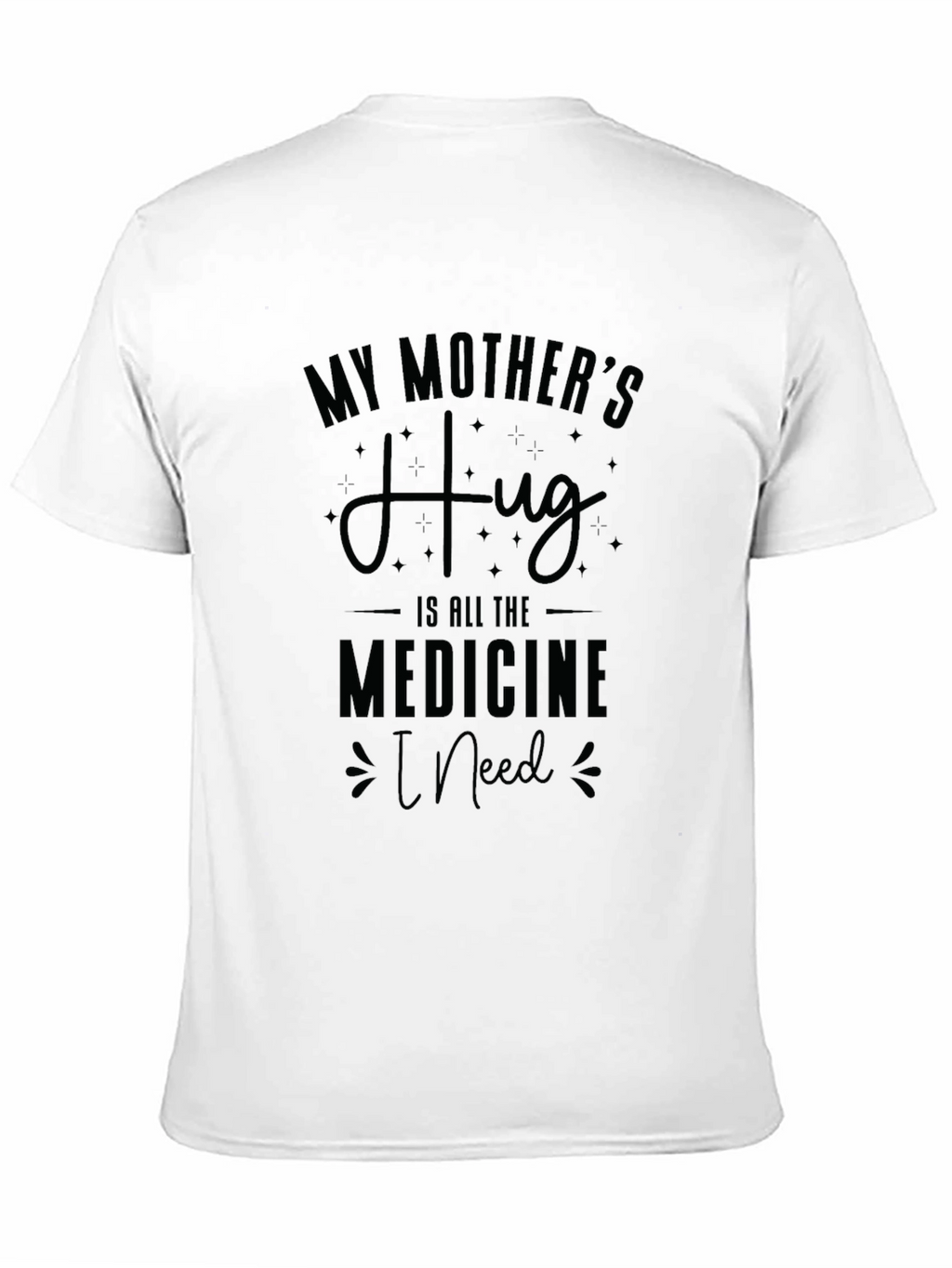 My Mothers Hug T-Shirt - Comfort & Style