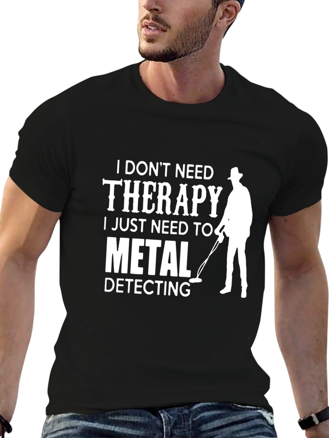 Funny Metal Detecting T-Shirt - No Therapy Needed!