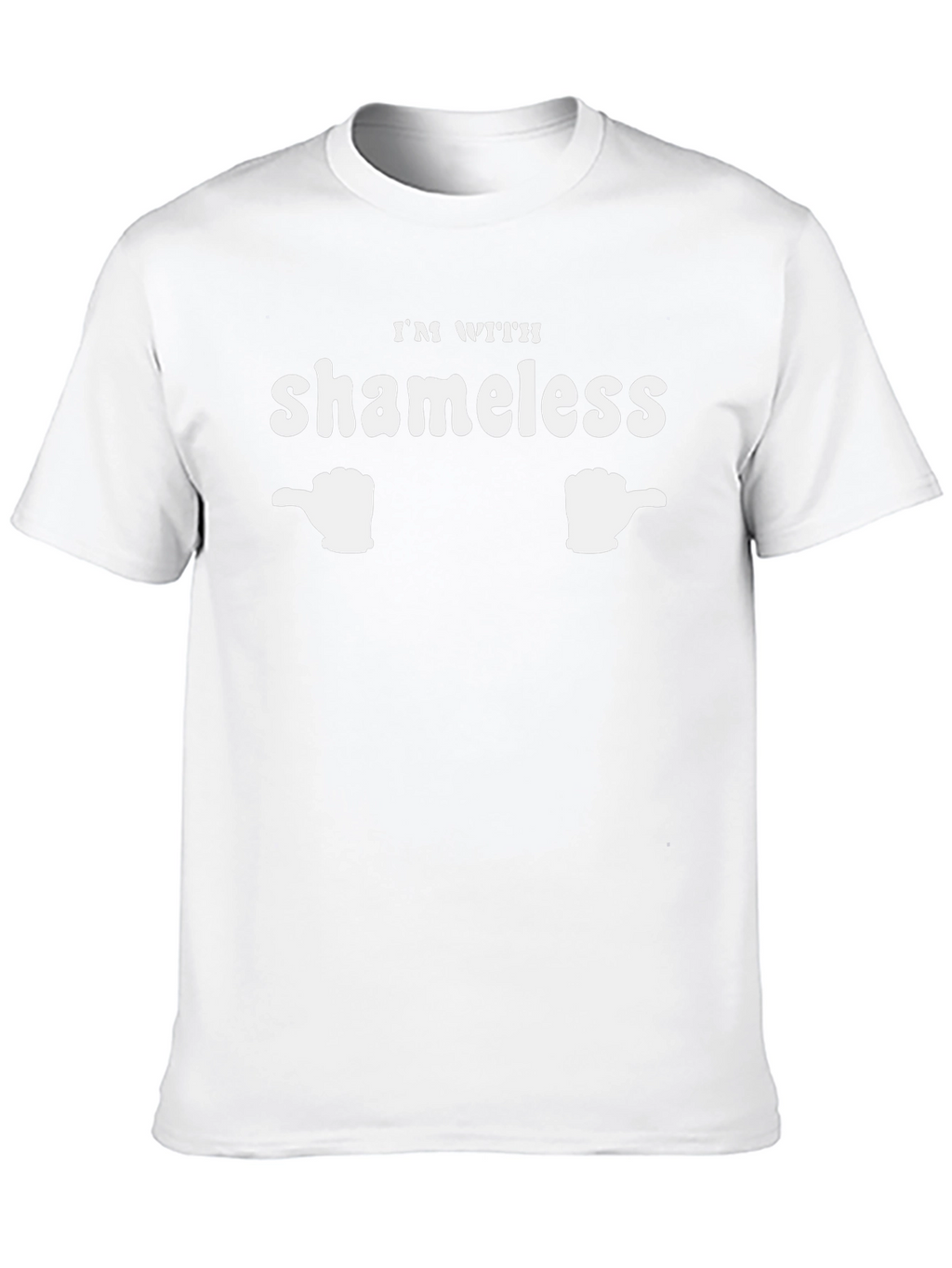 Shameless Fan T-Shirt Novelty Humor Tee