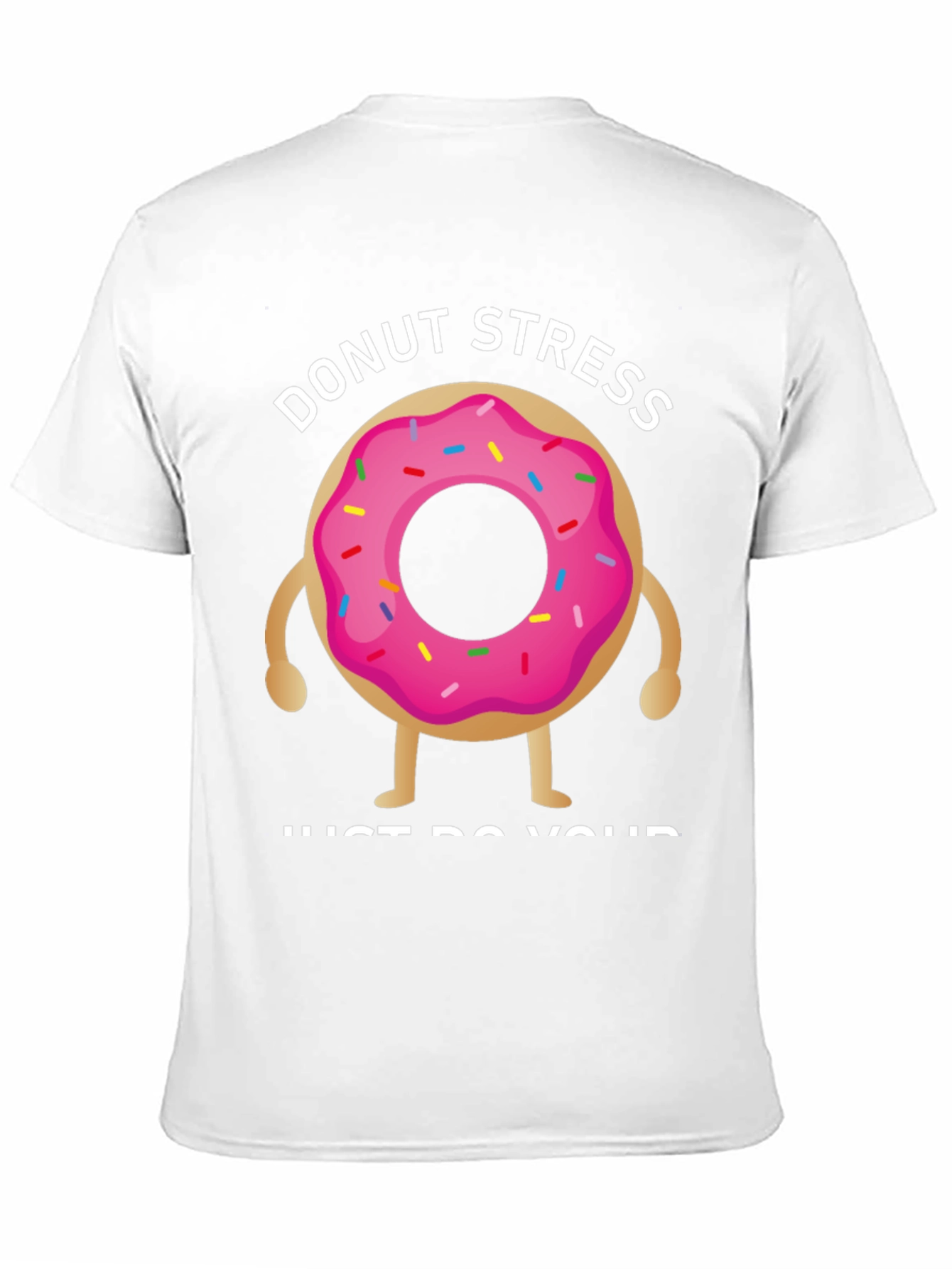 Donut Stress T-Shirt - Relax & Be Yourself!