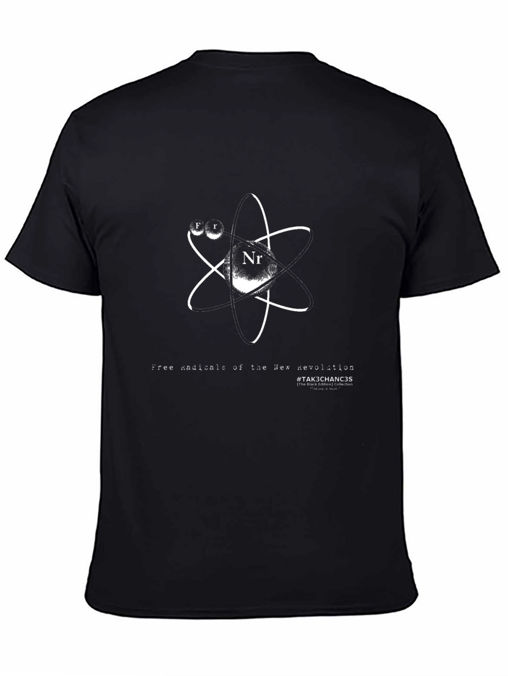 Free Radical T-Shirt - #TAK3CHANC3S Design