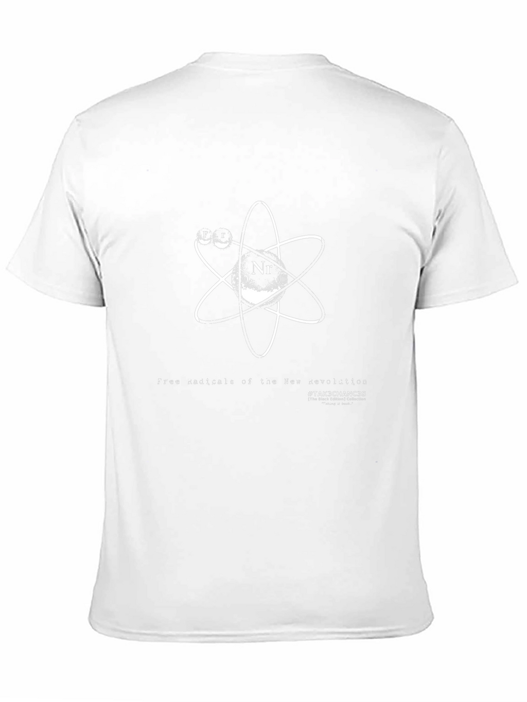 Free Radical T-Shirt - #TAK3CHANC3S Design