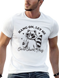Hang On Let Me Overthink This Raccoon T-Shirt