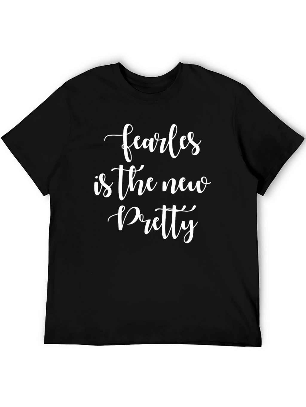 Fearless is the New Pretty Graphic T-Shirt