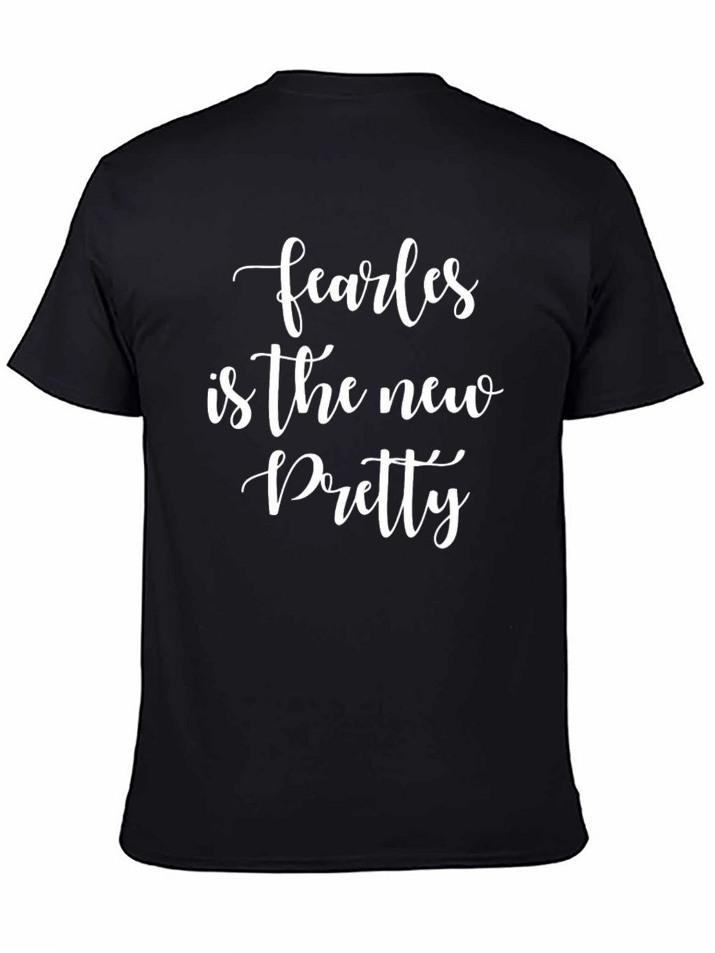 Fearless is the New Pretty Graphic T-Shirt