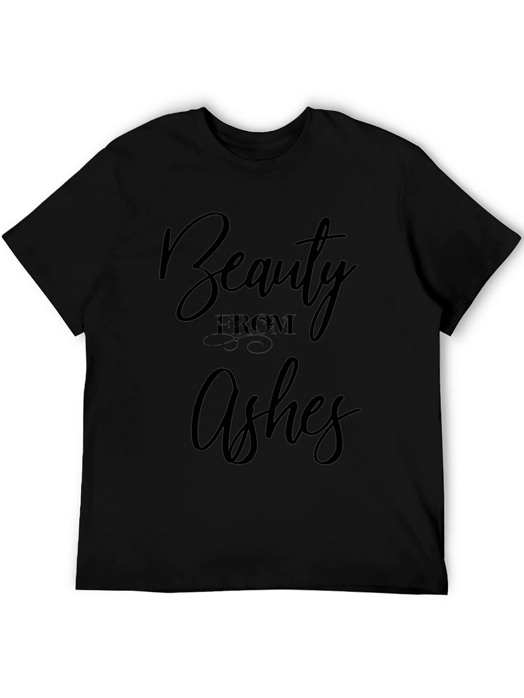 Beauty From Ashes Black T-Shirt