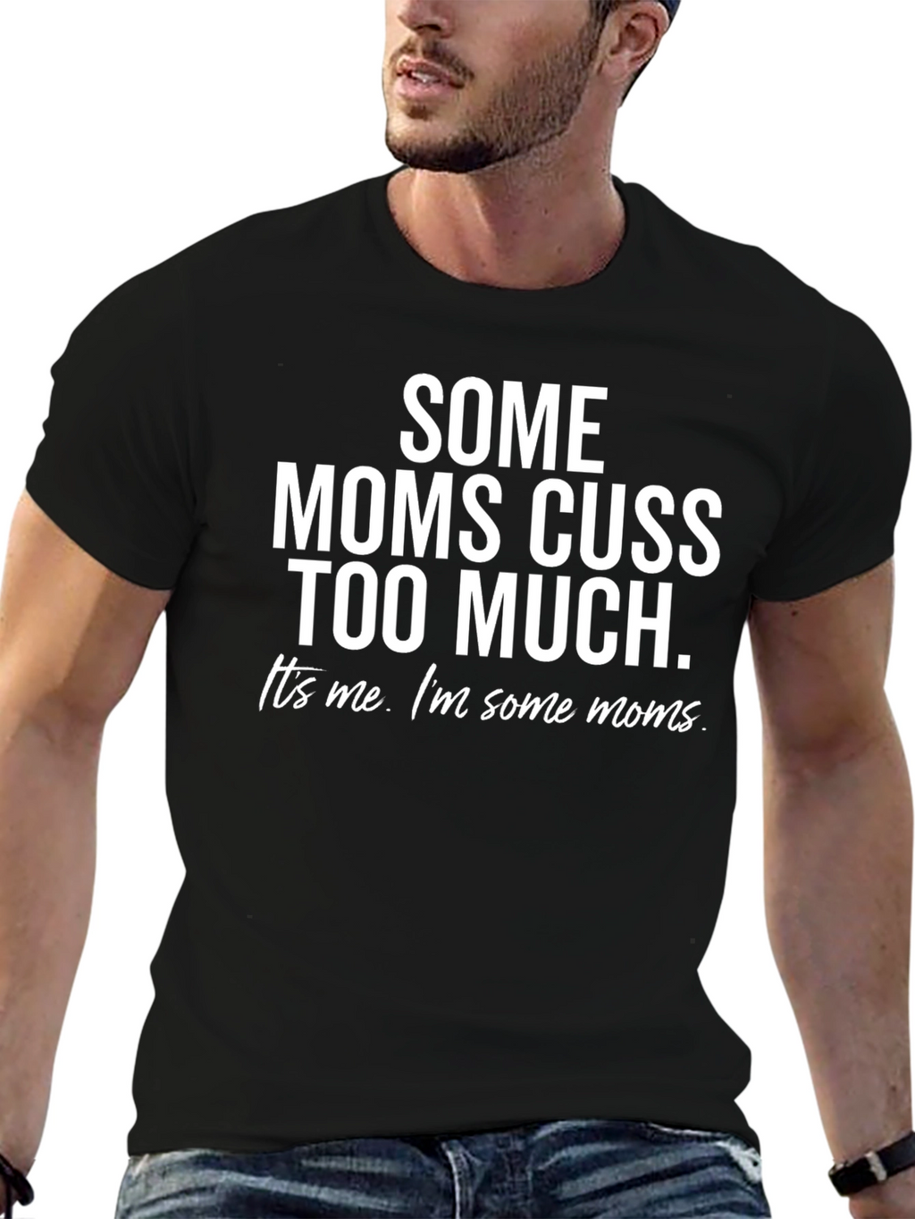 Funny Some Moms Cuss Too Much Graphic Tee