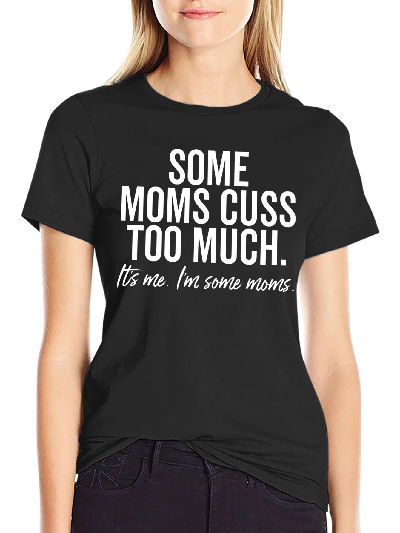 Funny Some Moms Cuss Too Much Graphic Tee