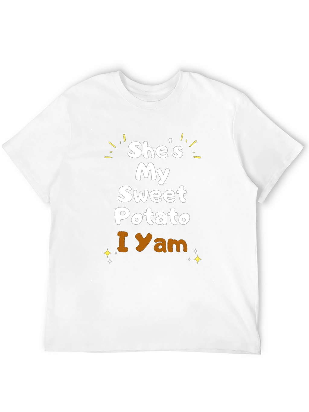 Shes My Sweet Potato - I Yam T-Shirt