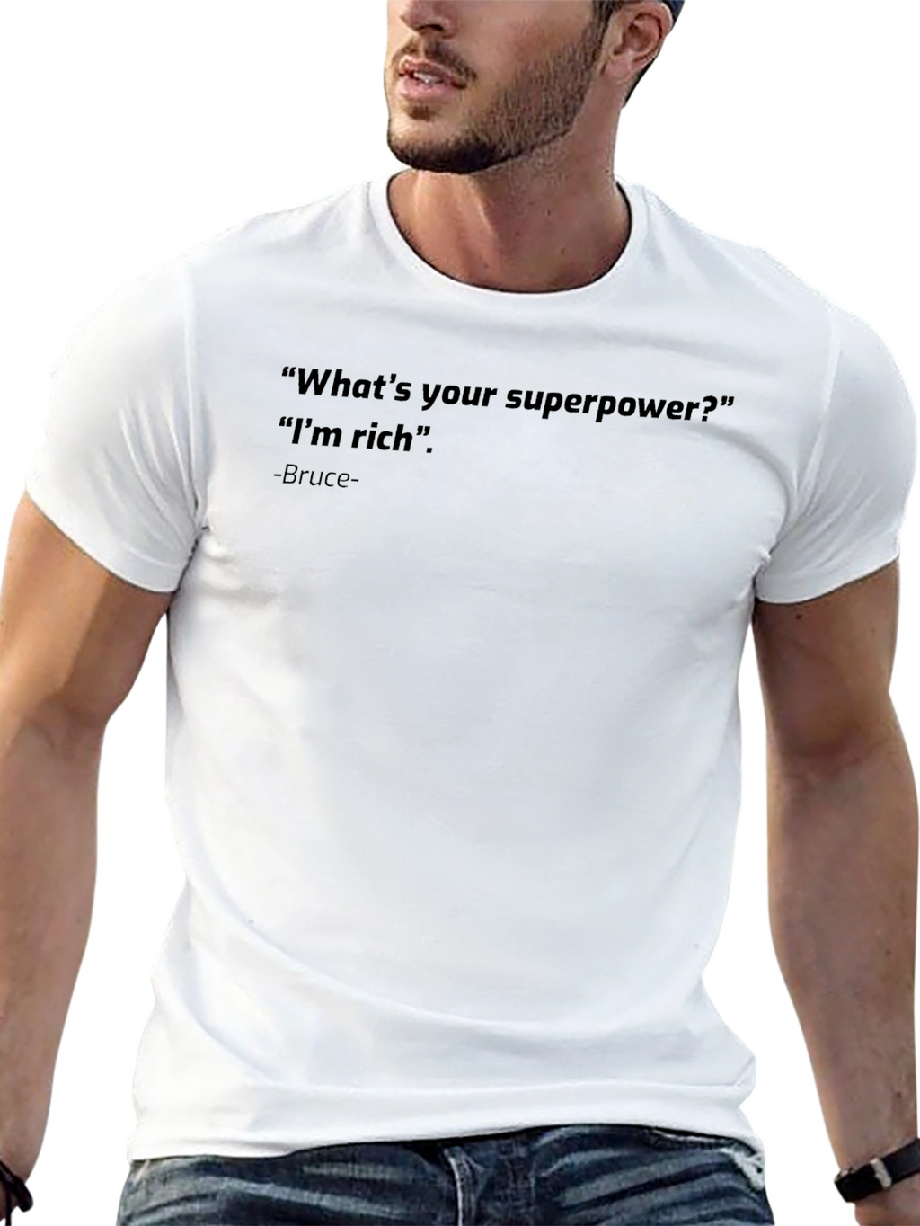 Rich Superpower T-Shirt - Bruce Quote