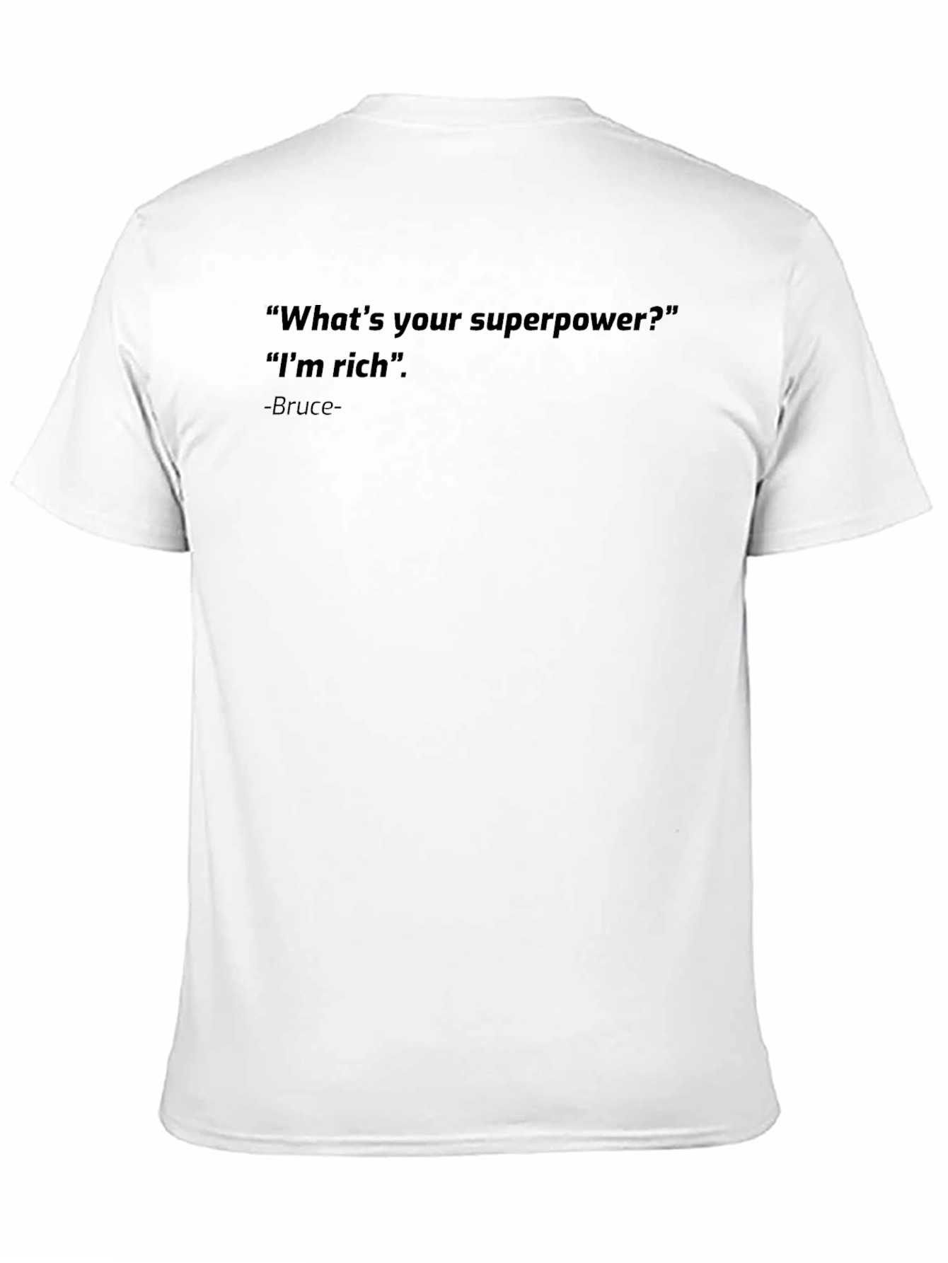Rich Superpower T-Shirt - Bruce Quote