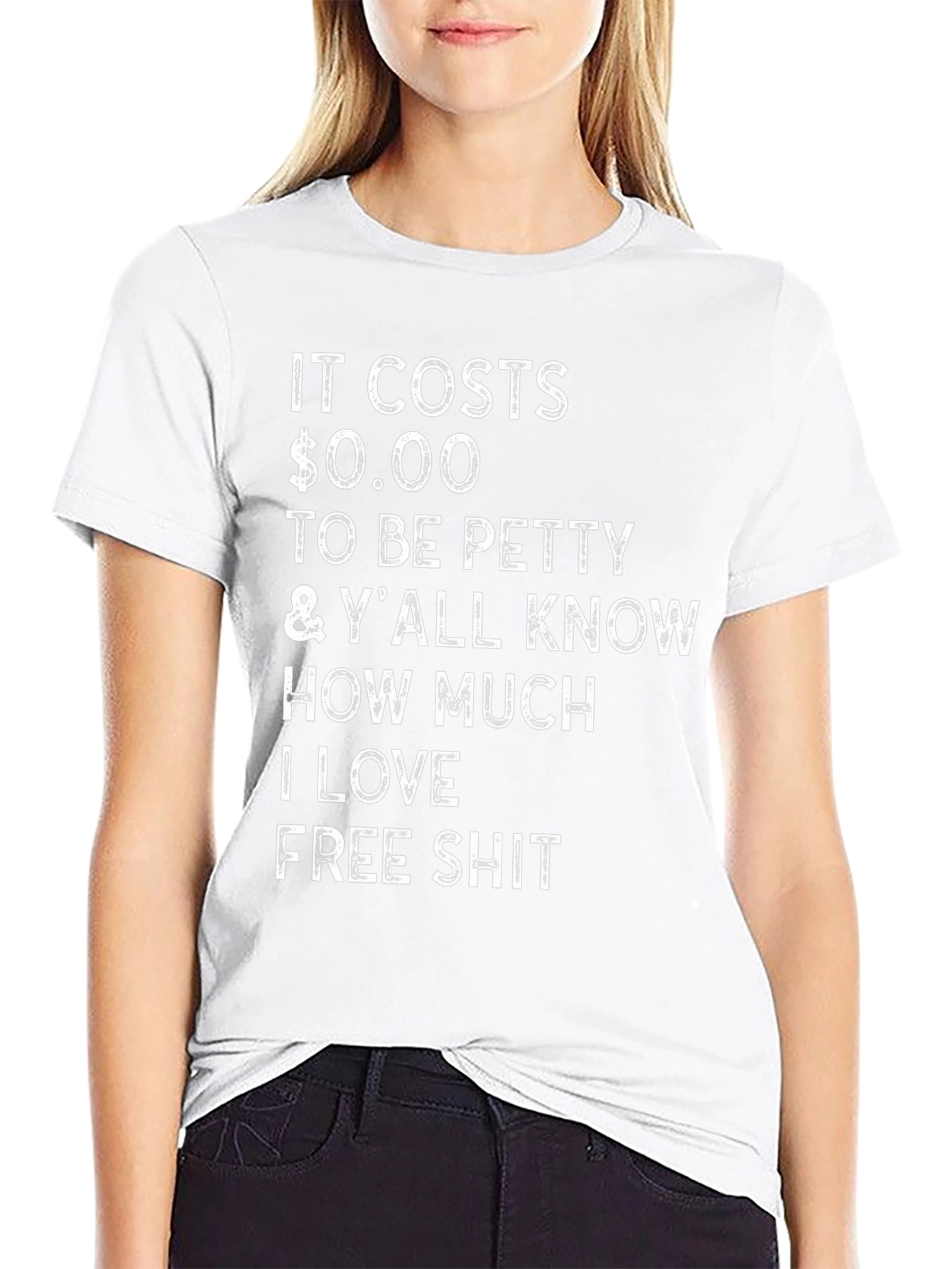 Funny Sarcastic T-Shirt: It Costs $0.00 to Be Petty