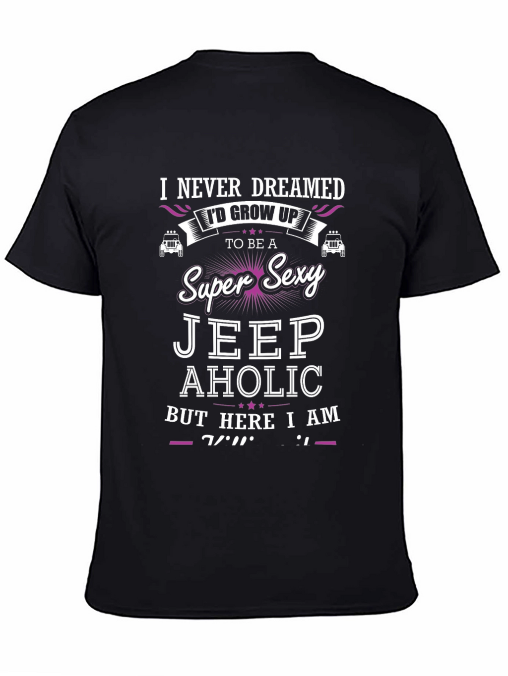 Super Sexy Jeep Aholic T-Shirt - Novelty Graphic Tee