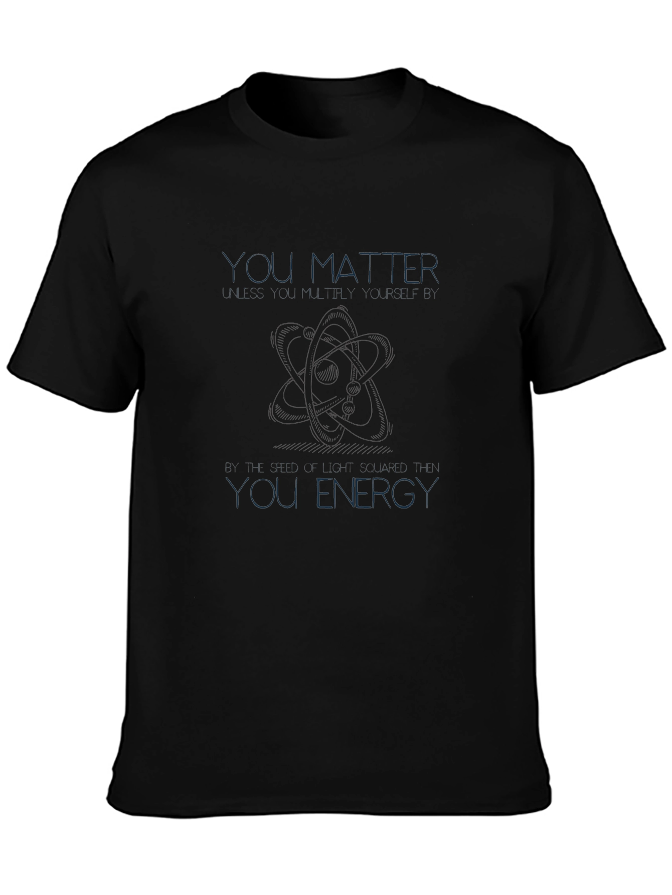 You Matter You Energy Graphic T-Shirt