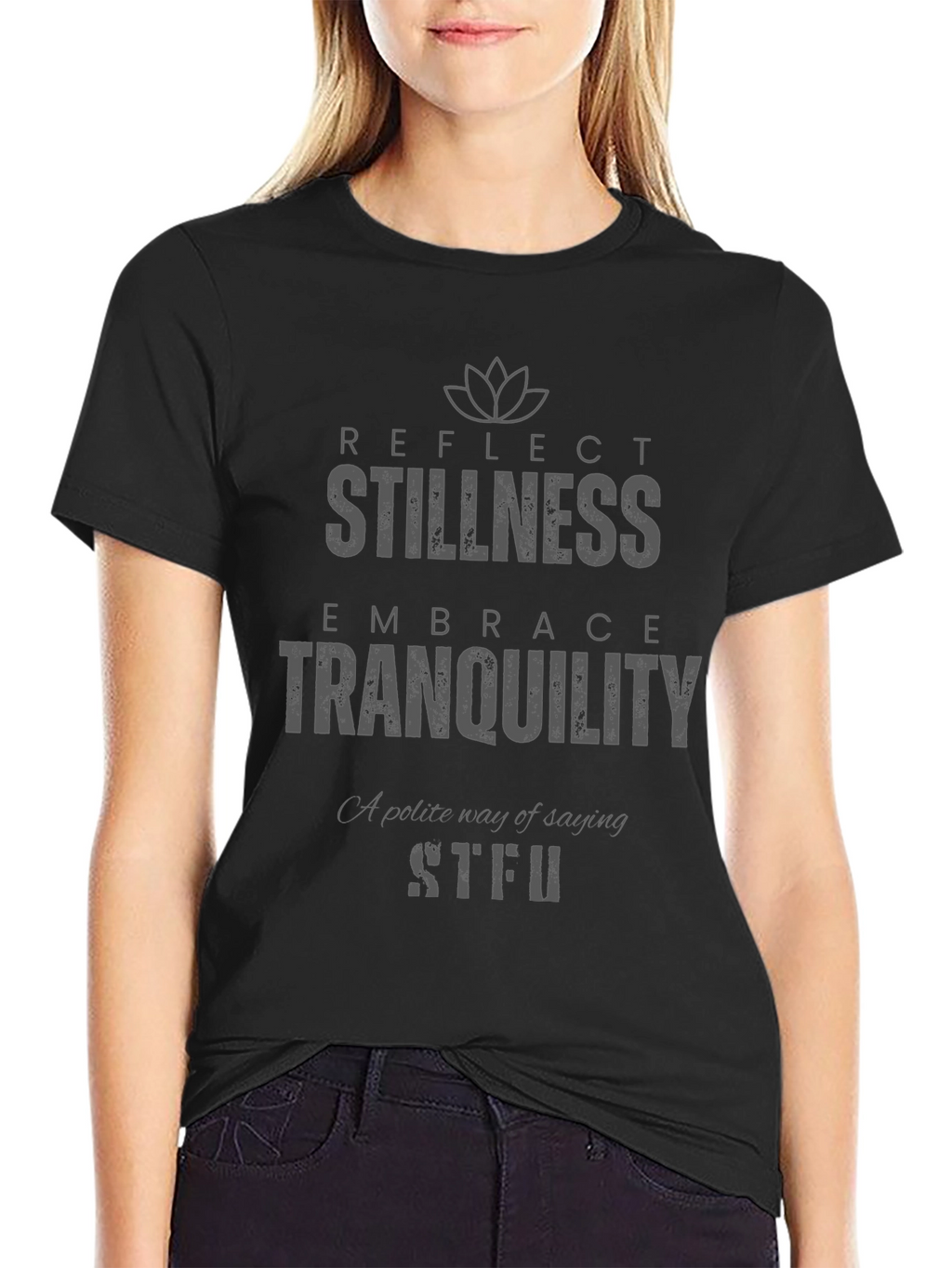 Stillness Tranquility Graphic T-Shirt - Reflect Embrace STFU