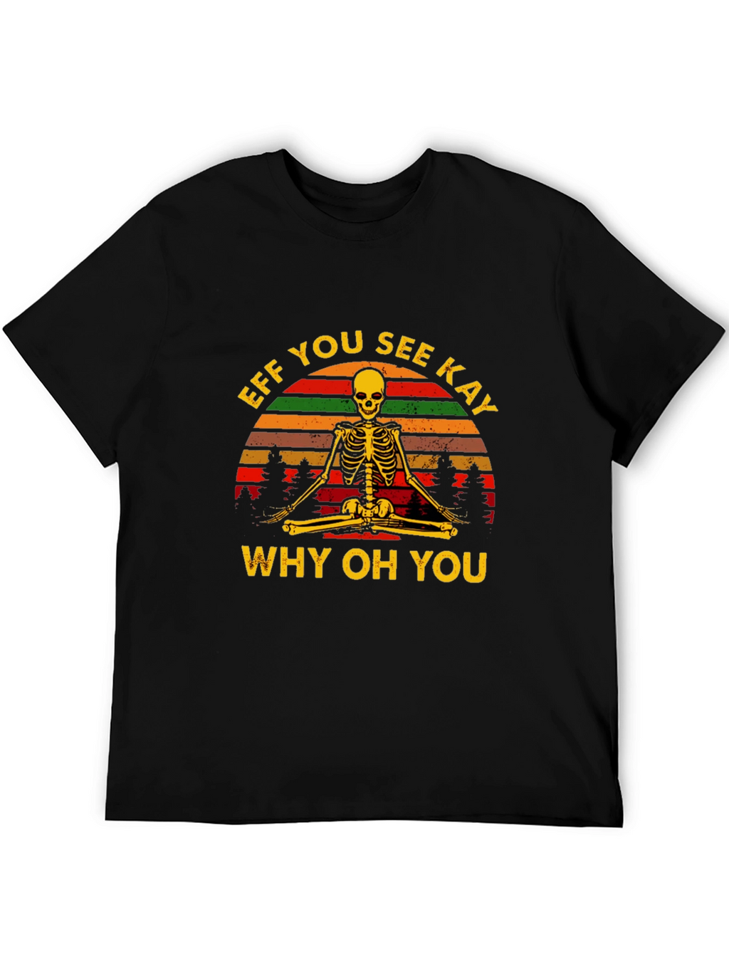 Eff You See Kay Yoga Skeleton T-Shirt