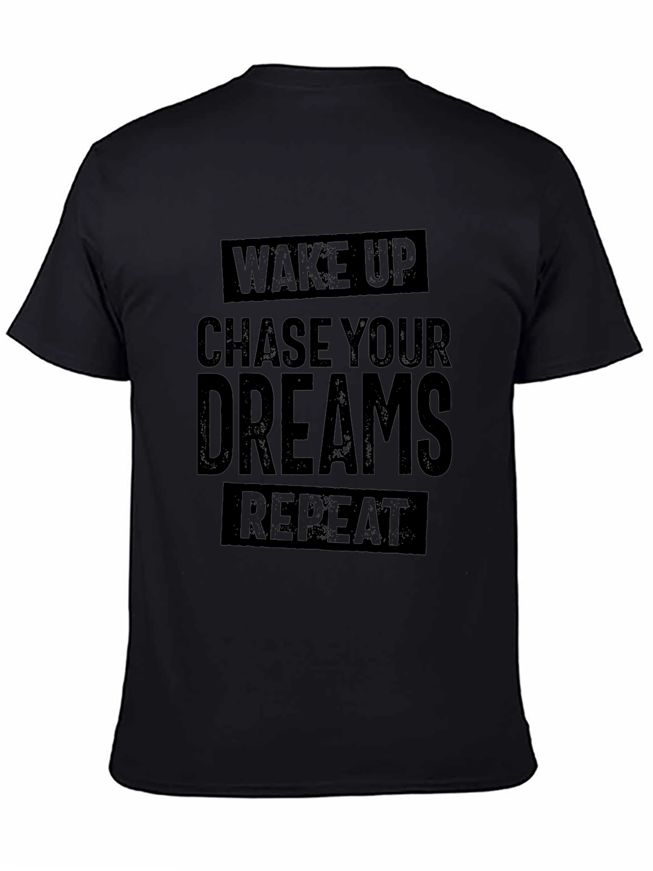Wake Up Chase Your Dreams Repeat - Black T-Shirt