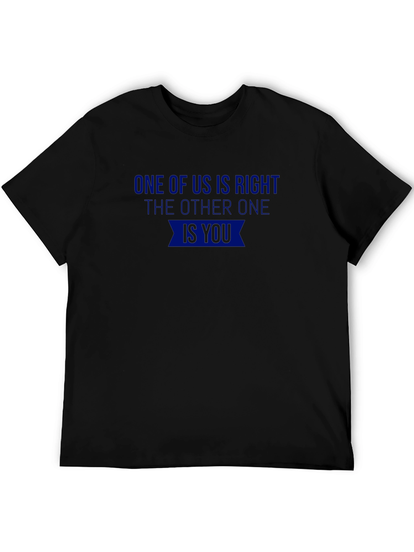 One of Us is Right Novelty T-Shirt