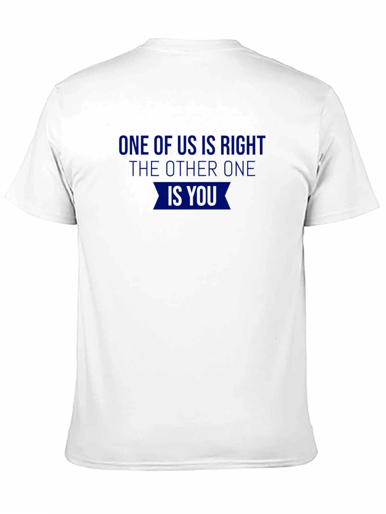 One of Us is Right Novelty T-Shirt