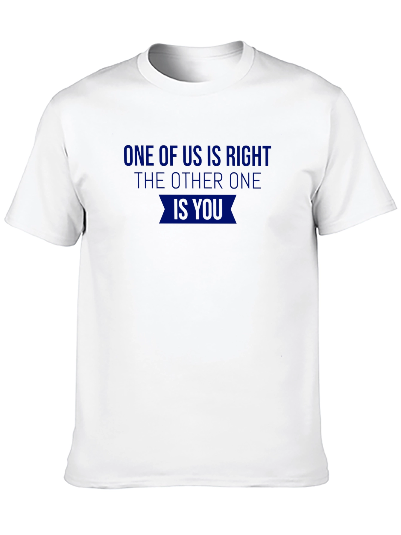 One of Us is Right Novelty T-Shirt