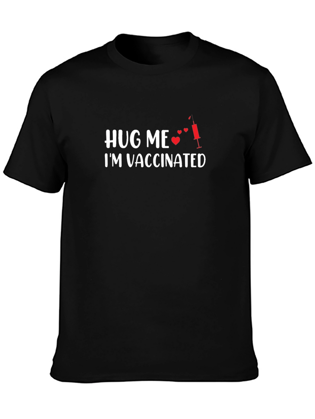 Hug Me Im Vaccinated T-Shirt
