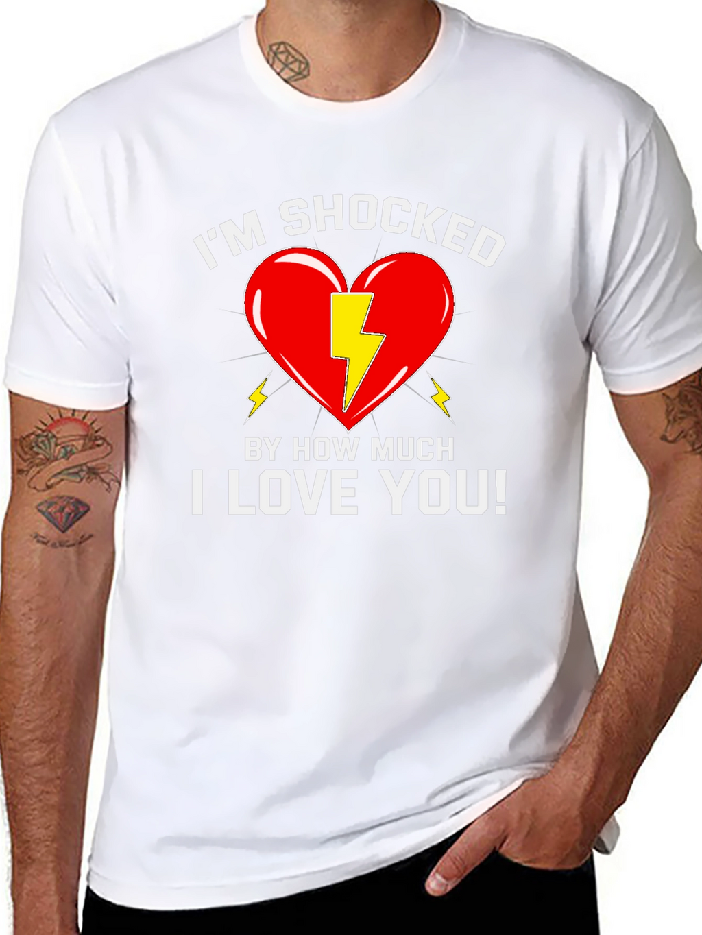 Shocked By How Much I Love You T-Shirt