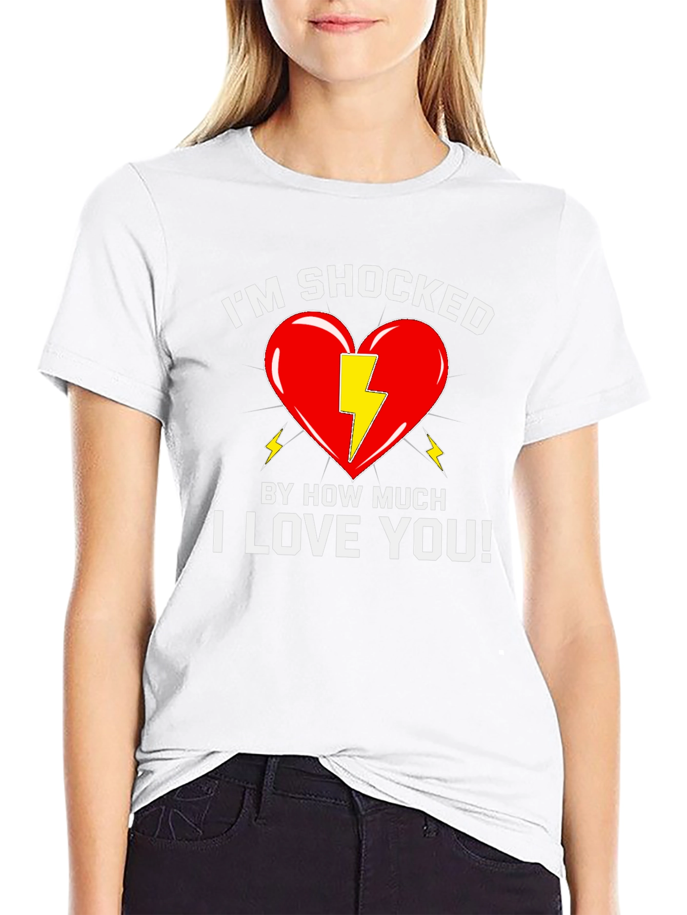Shocked By How Much I Love You T-Shirt