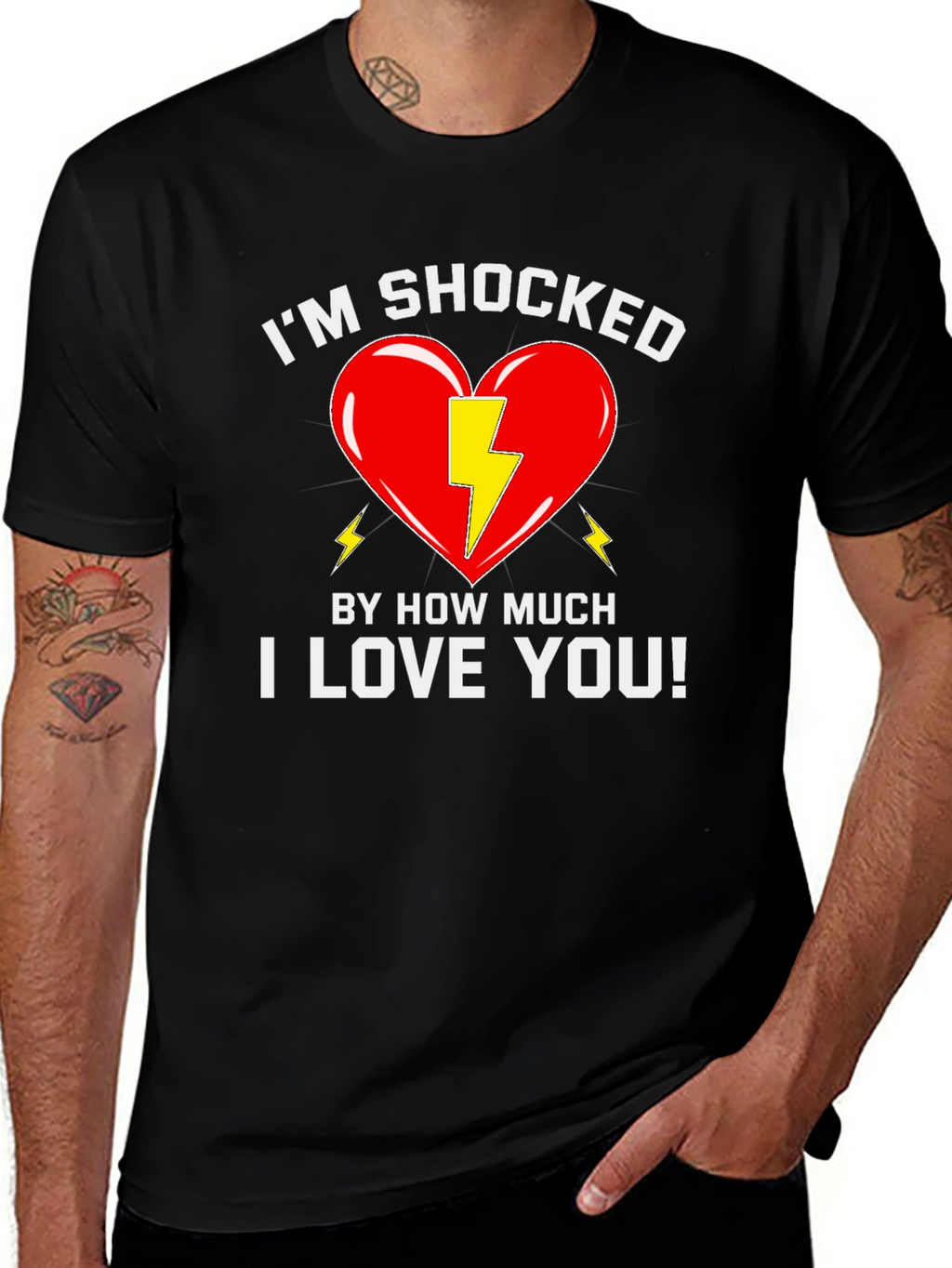 Shocked By How Much I Love You T-Shirt