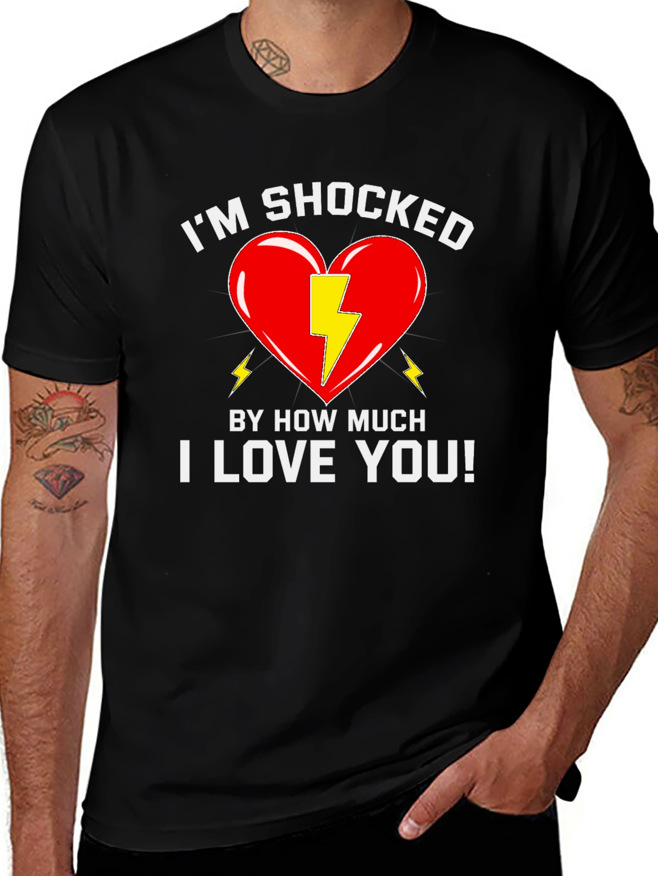 Shocked By How Much I Love You T-Shirt