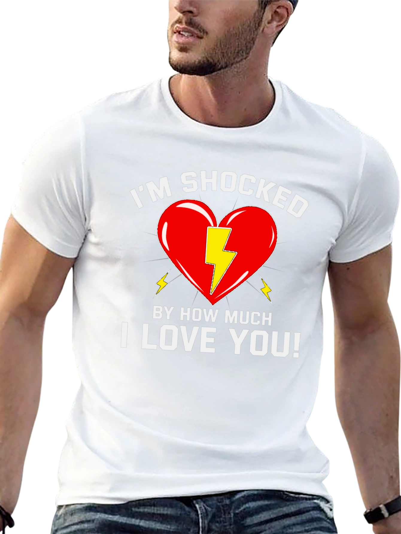 Shocked By How Much I Love You T-Shirt