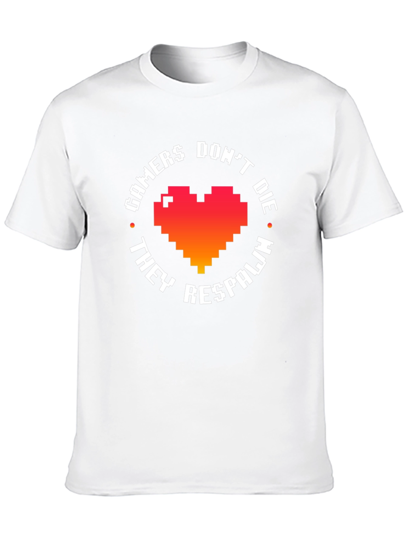 Gamers Dont Die They Respawn - Pixel Heart T-Shirt