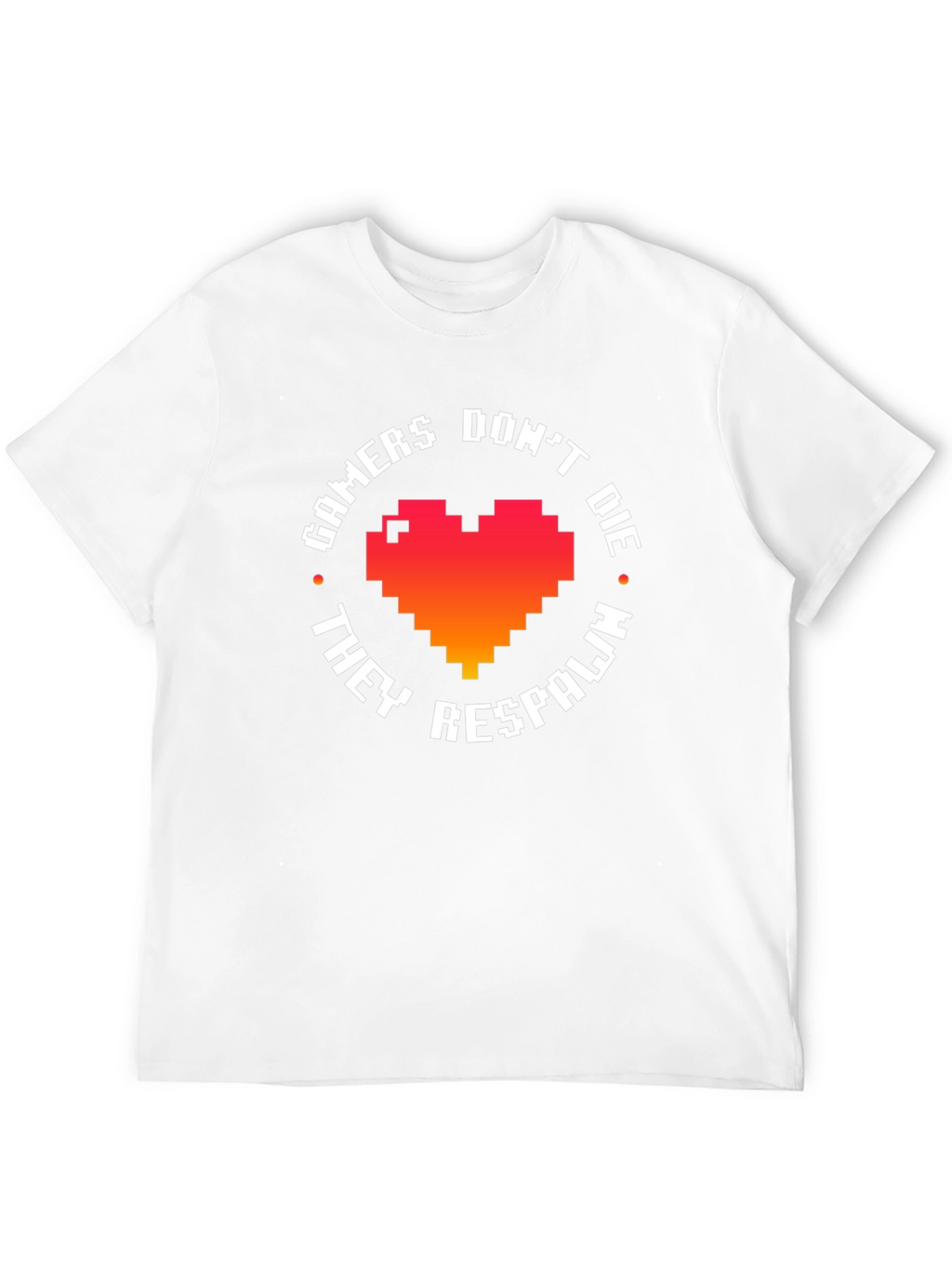 Gamers Dont Die They Respawn - Pixel Heart T-Shirt