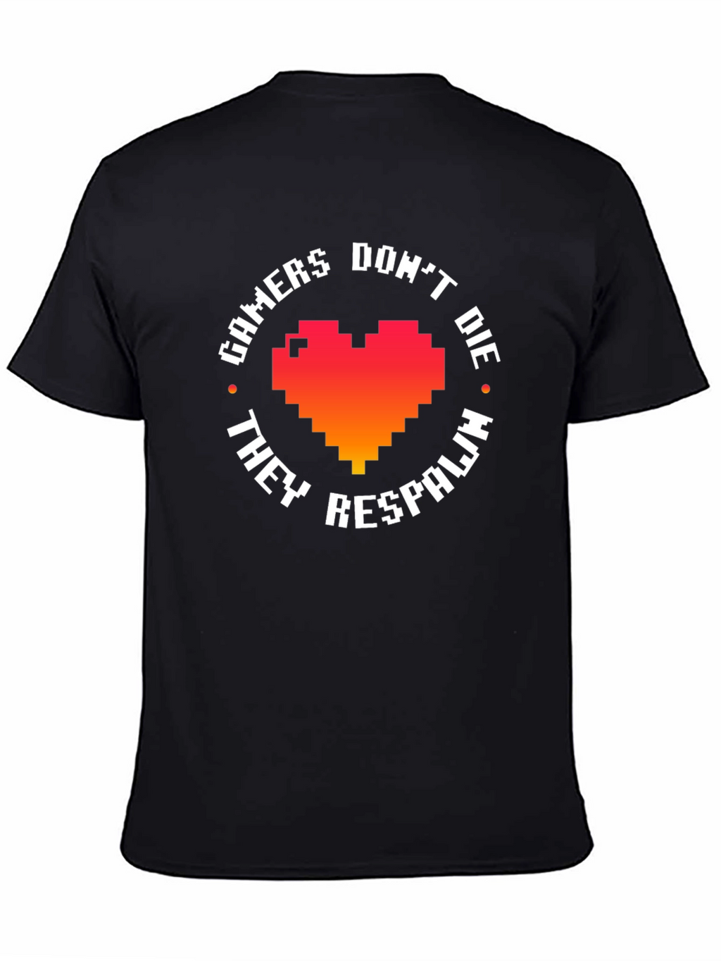 Gamers Dont Die They Respawn - Pixel Heart T-Shirt