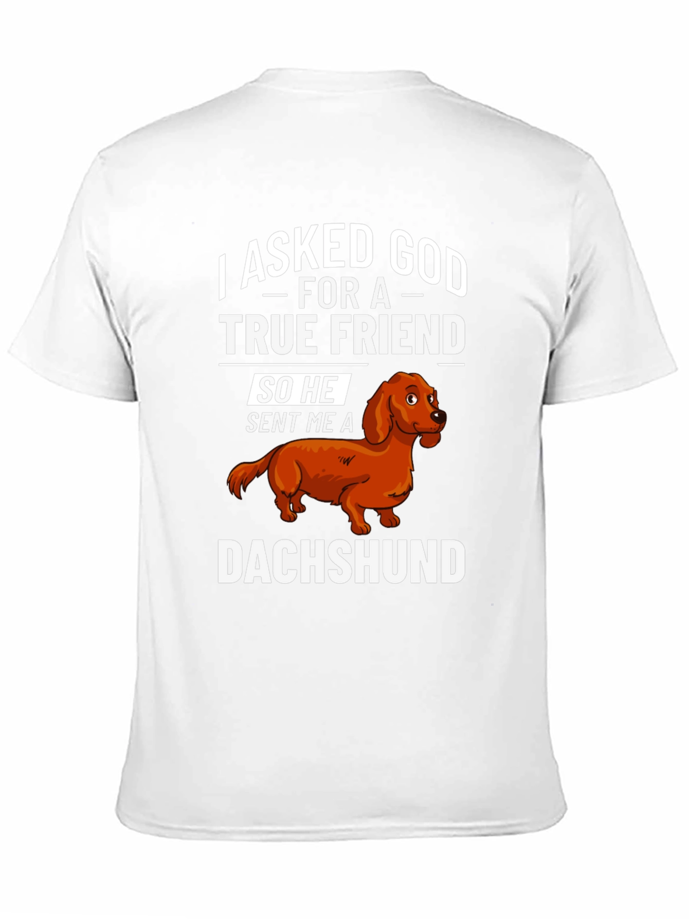 Dachshund True Friend T-Shirt - Dog Lover Apparel