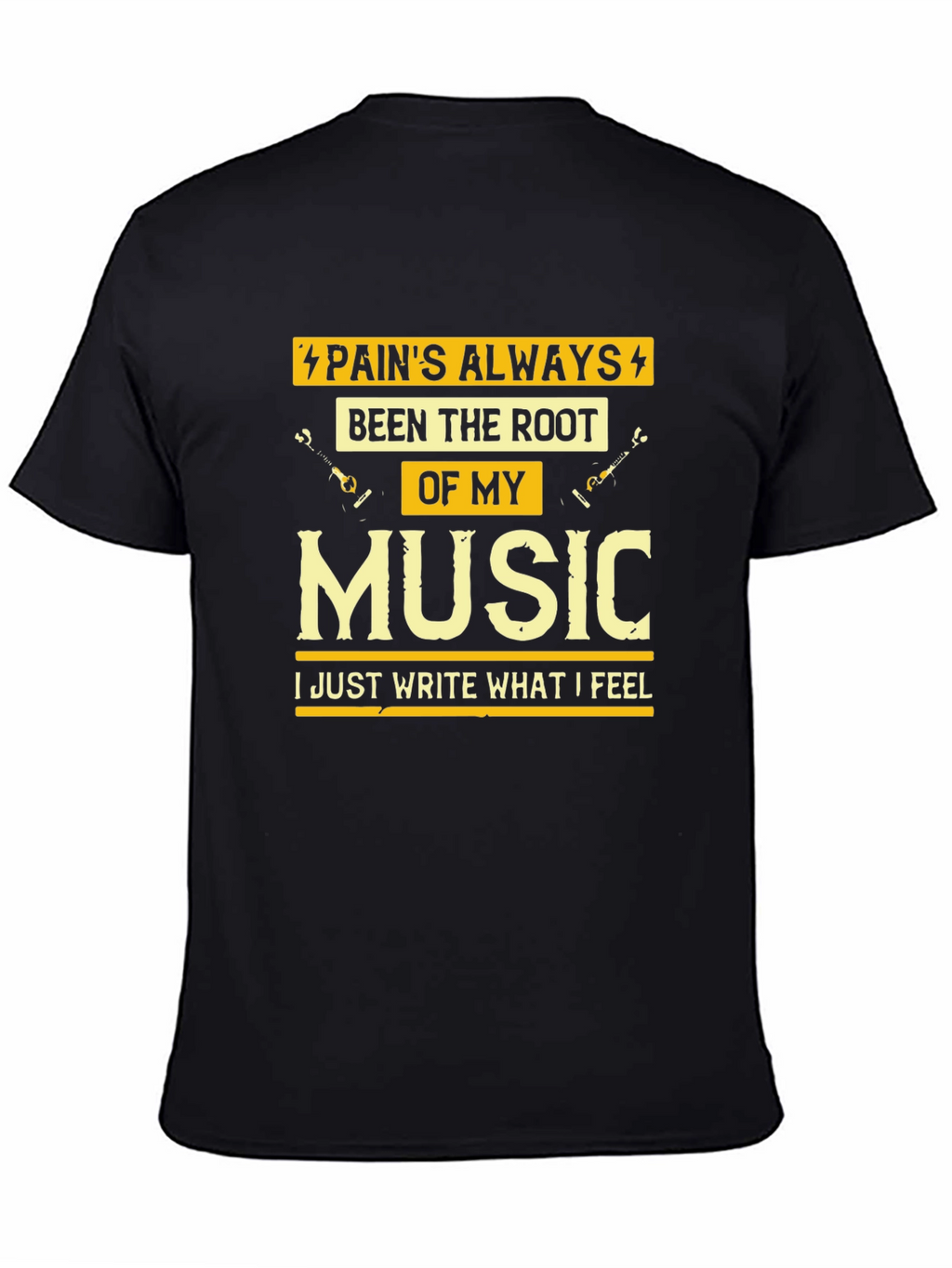 Pains Always Been The Root Of My Music T-Shirt