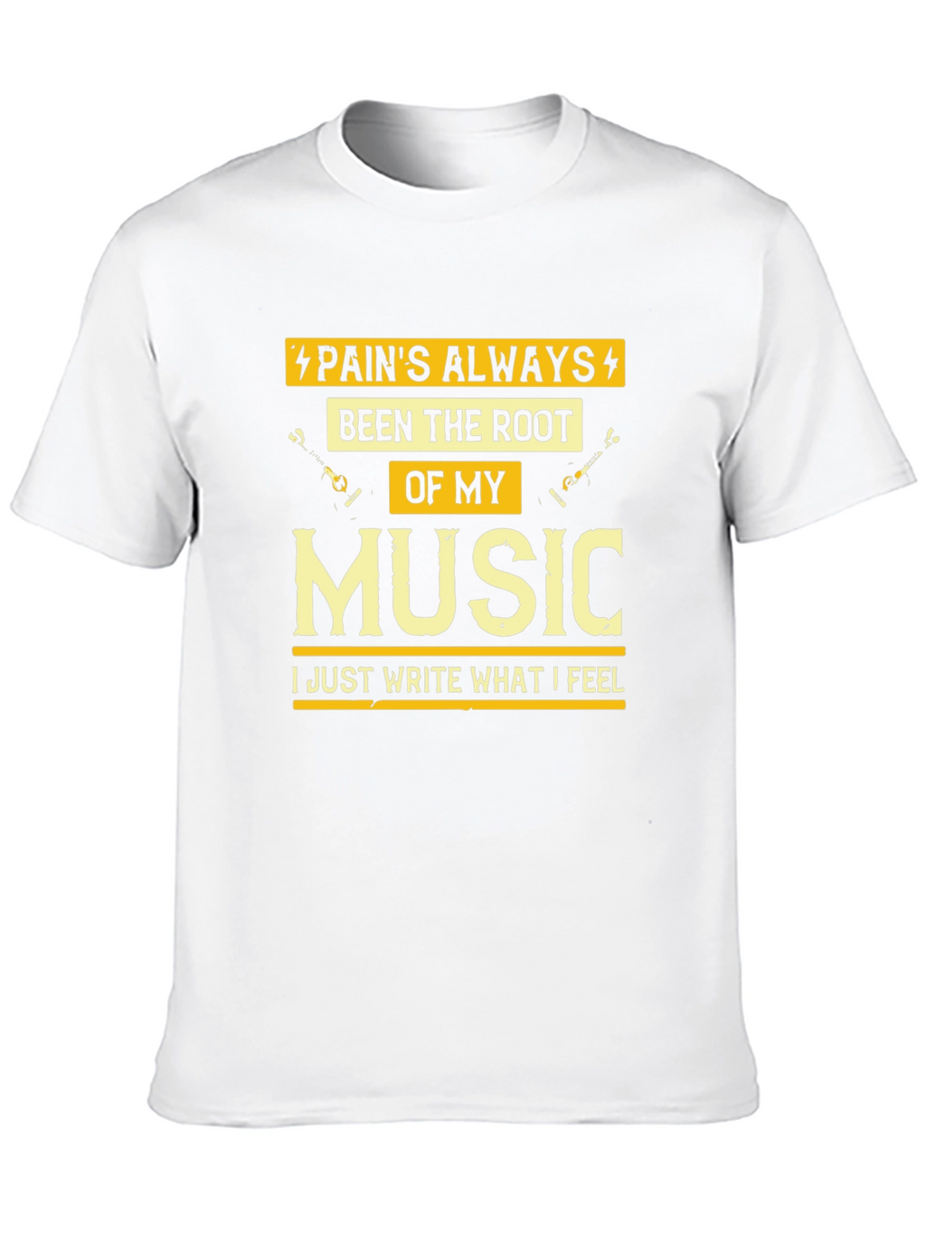 Pains Always Been The Root Of My Music T-Shirt