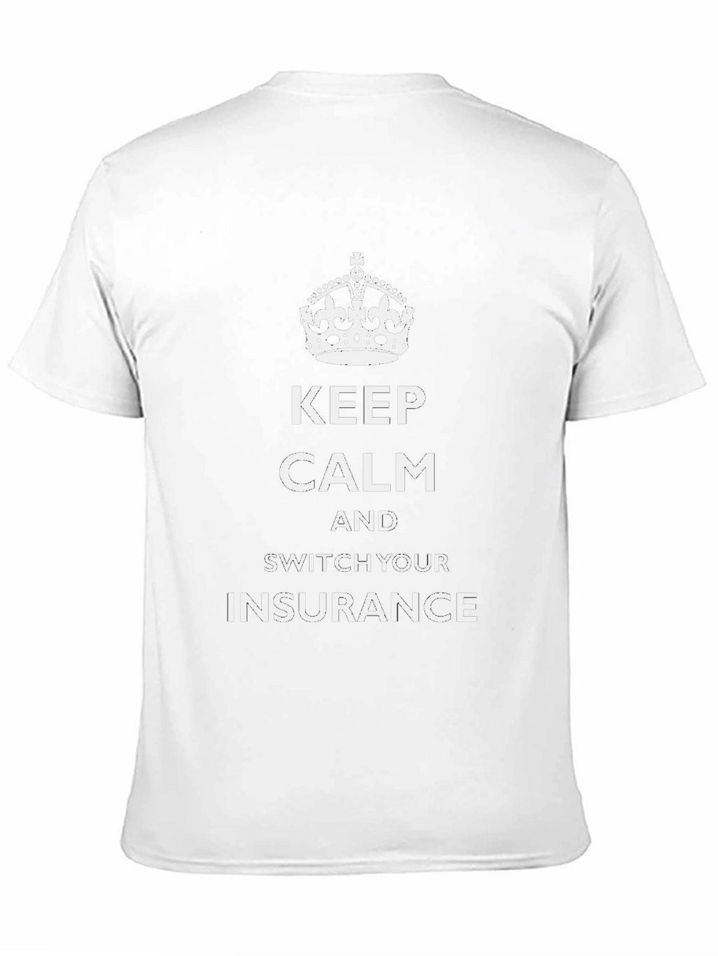 Keep Calm Switch Insurance T-Shirt