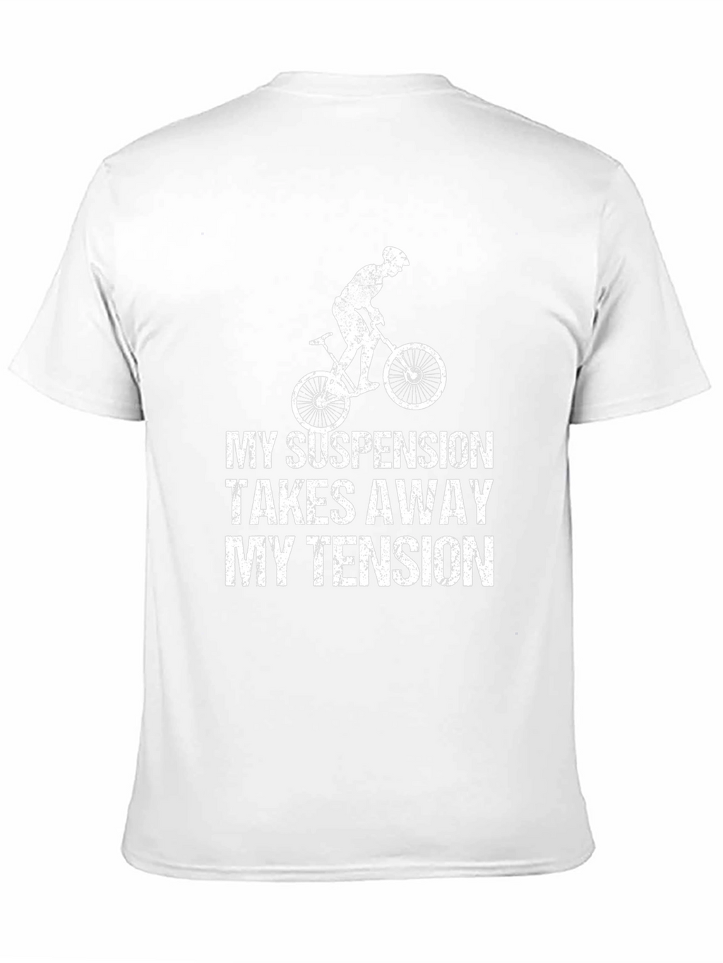 Mountain Bike T-Shirt: My Suspension Takes Away My Tension