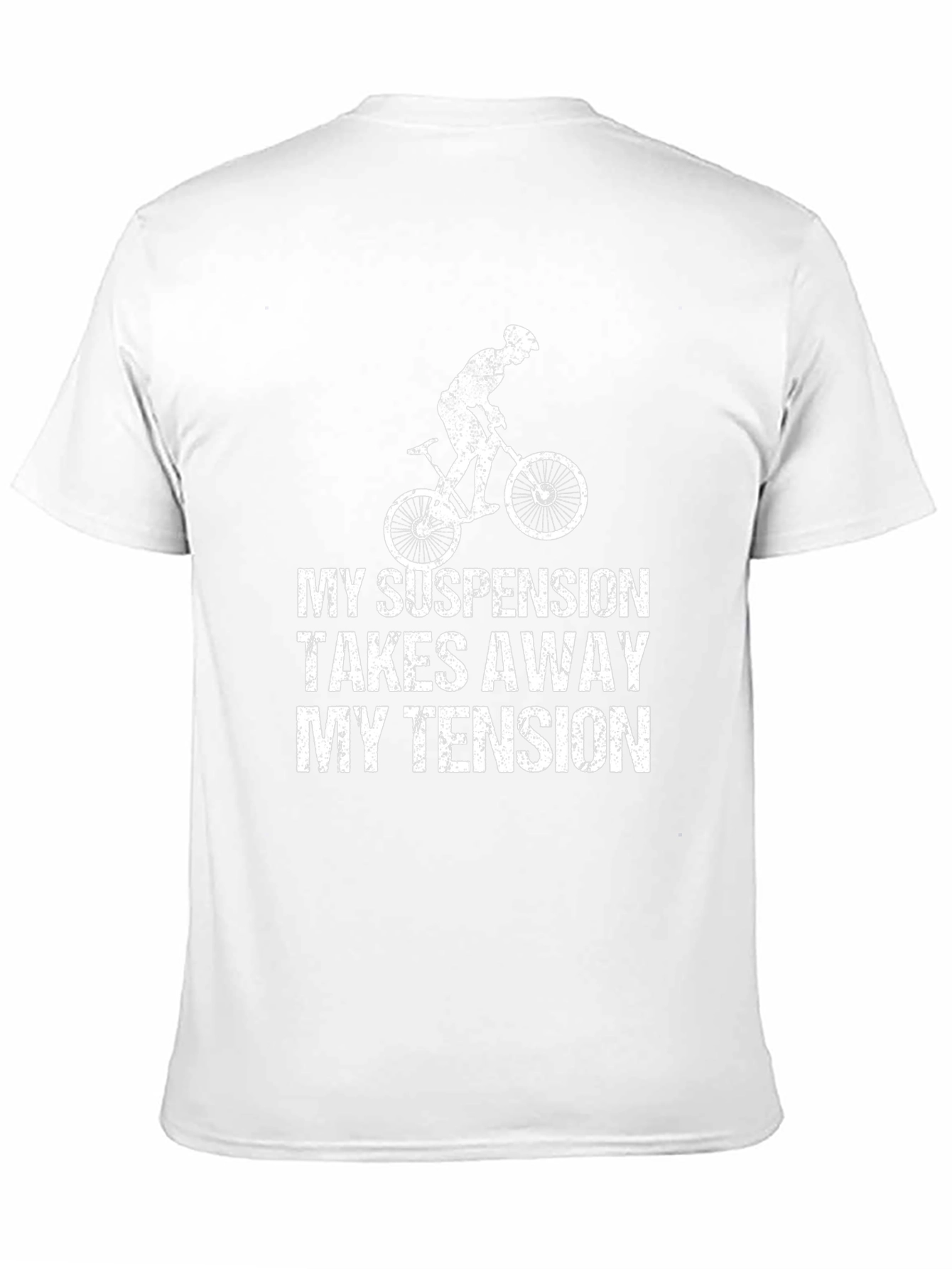 Mountain Bike T-Shirt: My Suspension Takes Away My Tension