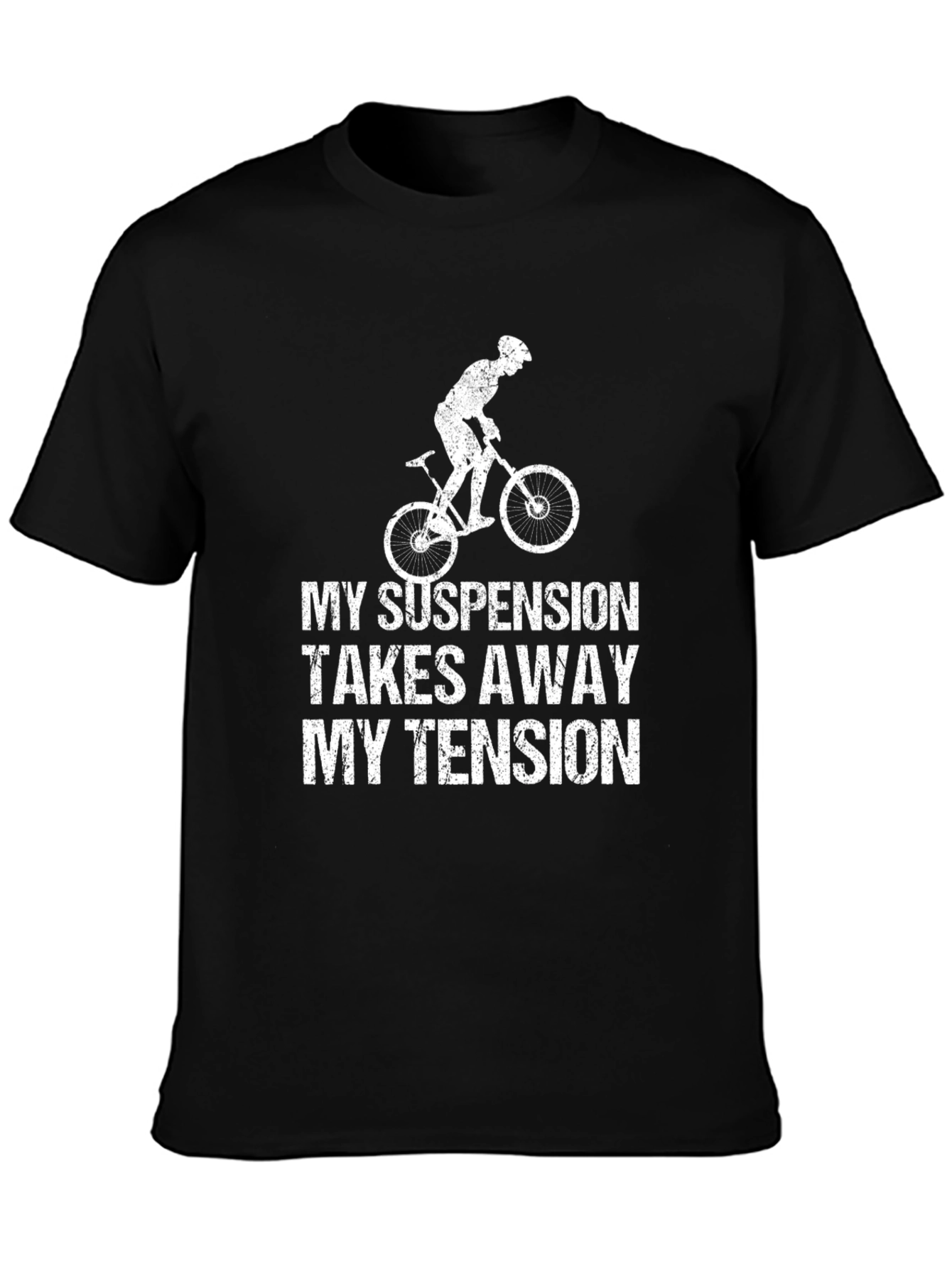 Mountain Bike T-Shirt: My Suspension Takes Away My Tension