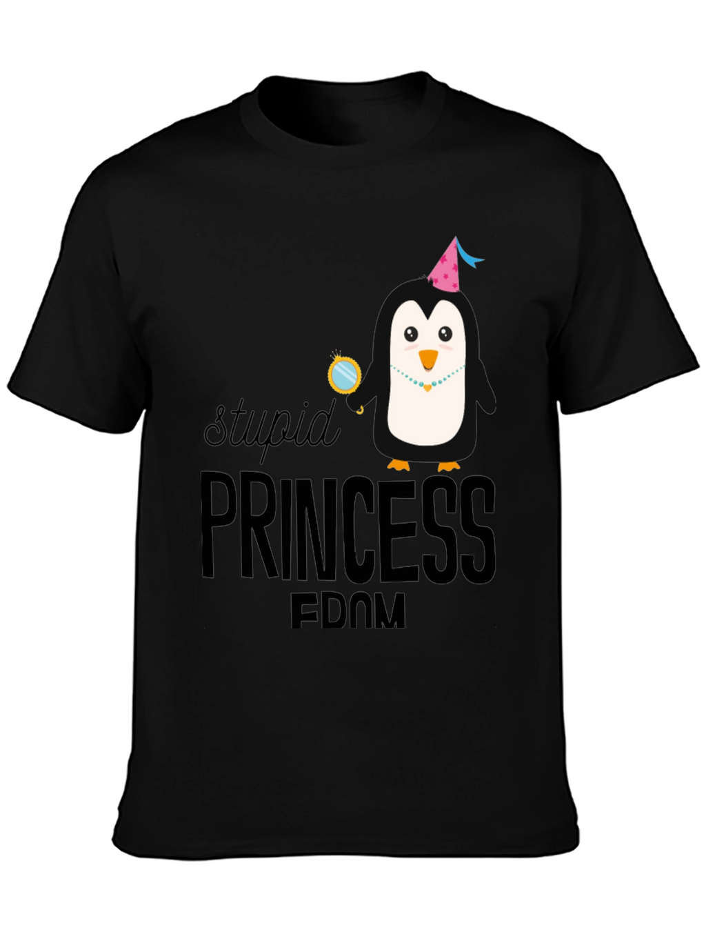 Stupid Princess Fdom Black T-Shirt