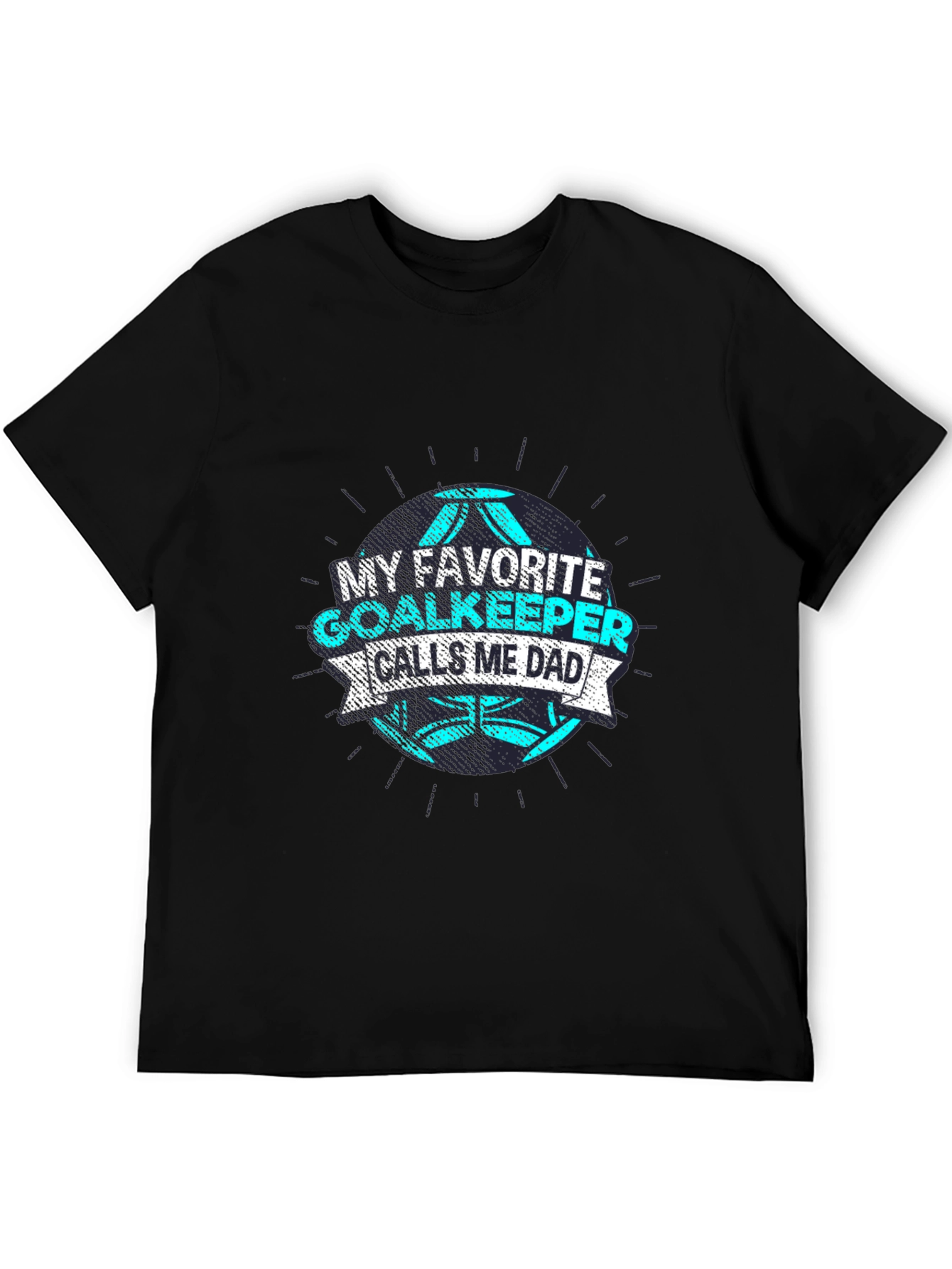 My Favorite Goalkeeper Calls Me Dad T-Shirt