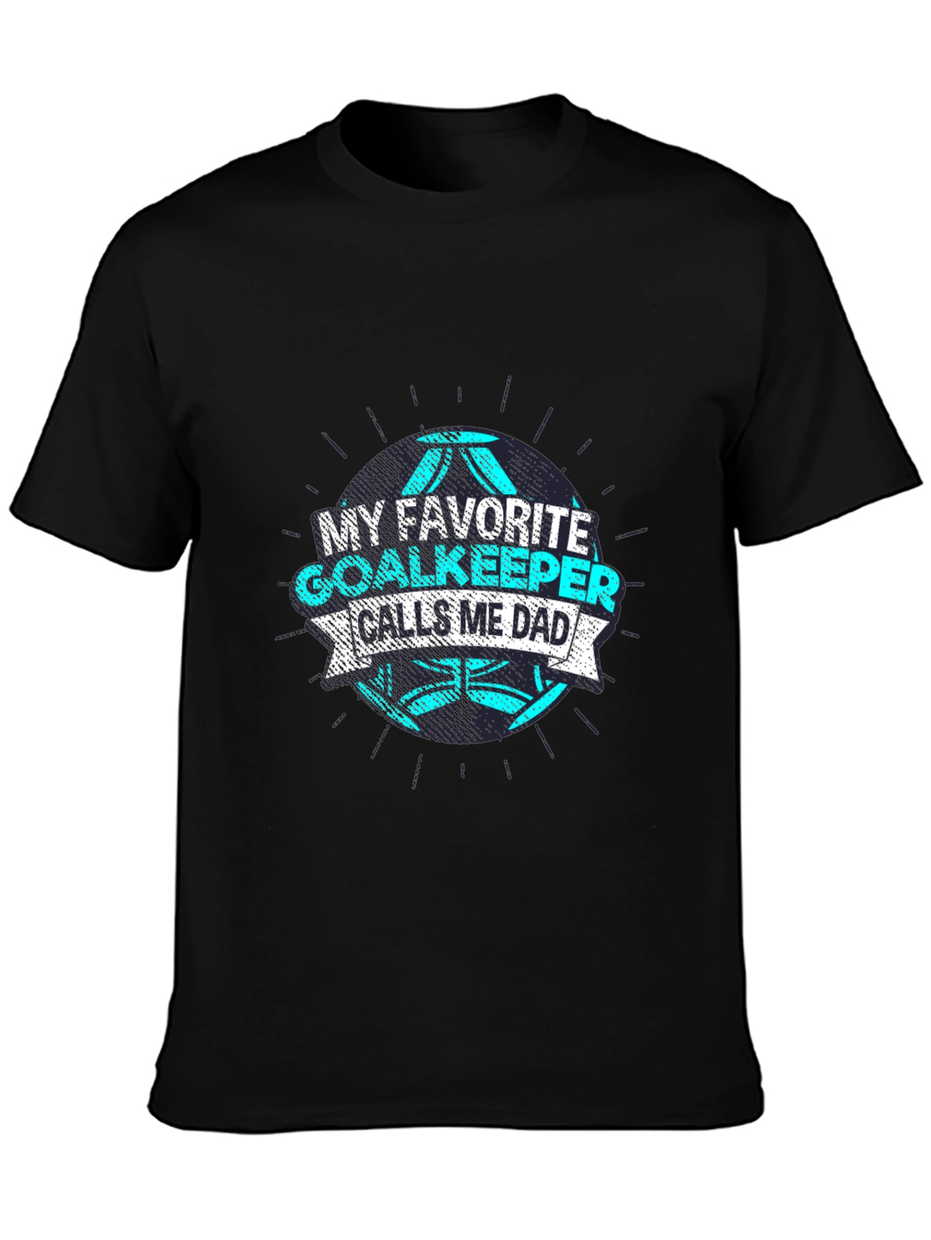 My Favorite Goalkeeper Calls Me Dad T-Shirt