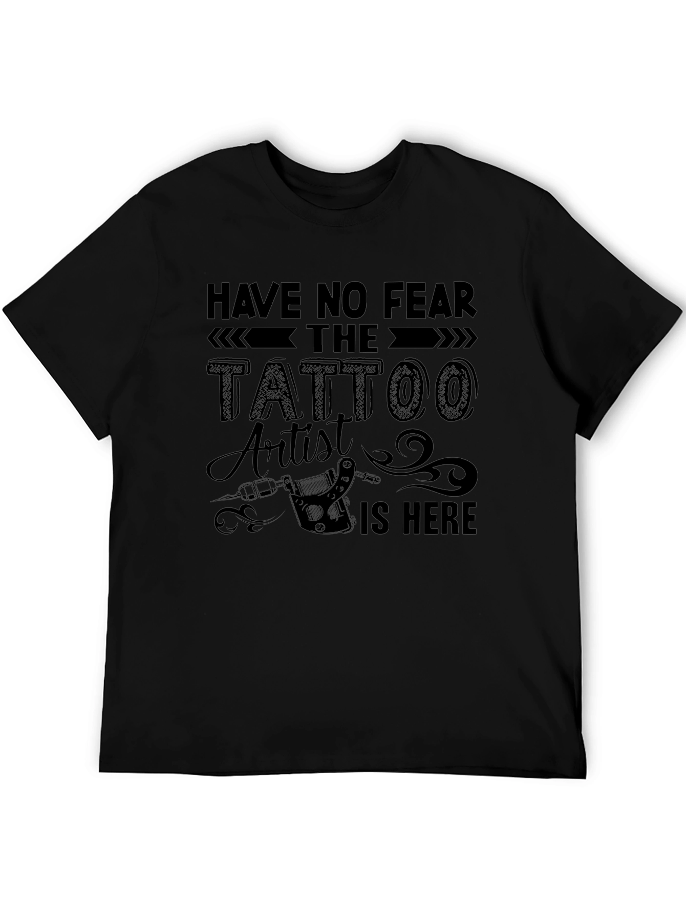 Tattoo Artist T-Shirt - Have No Fear