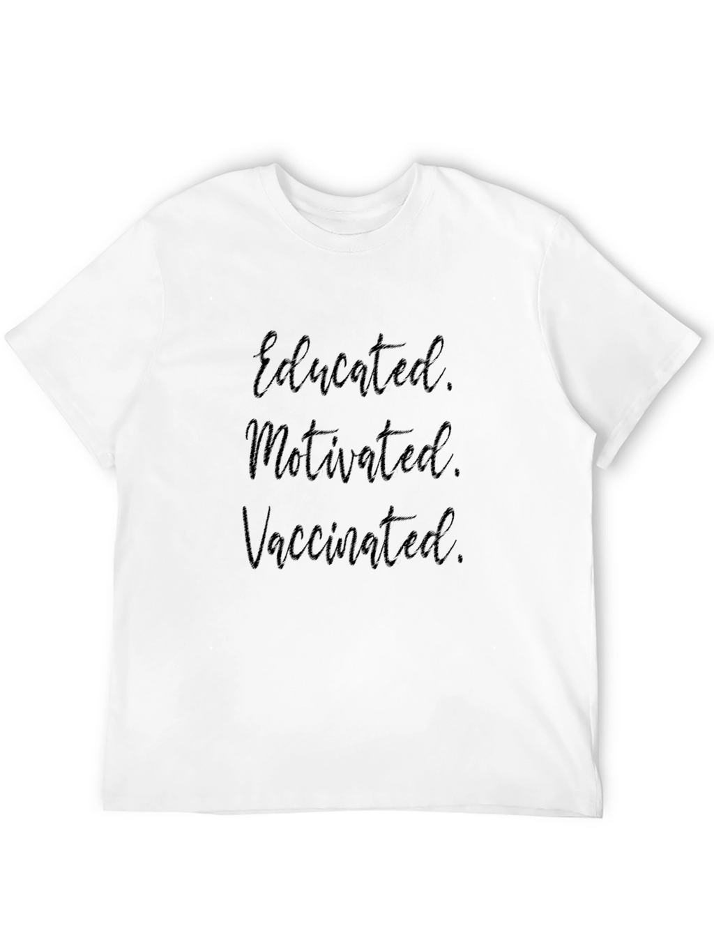 Educated Motivated Vaccinated Black T-Shirt