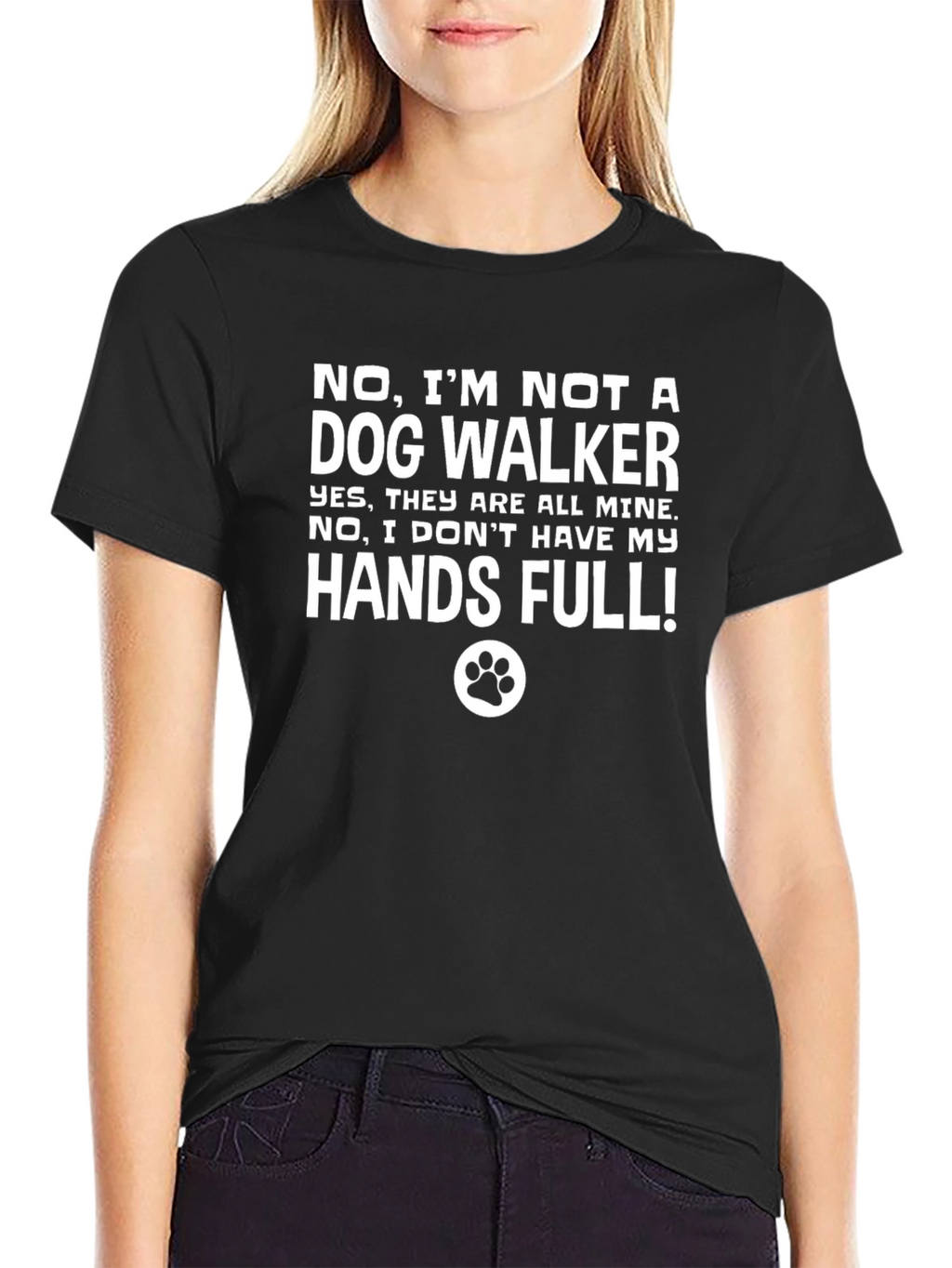 Dog Owner Novelty T-Shirt - Hands Full!