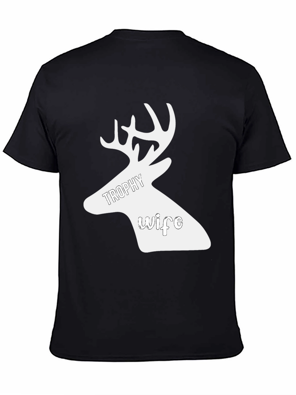 Trophy Wife Deer Graphic Tee - Novelty Hunting Shirt