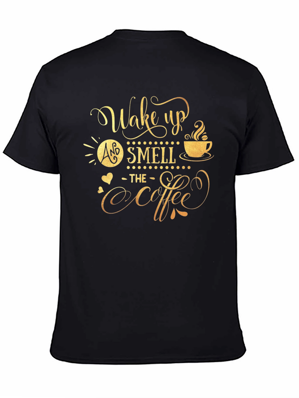Wake Up and Smell the Coffee Graphic Tee
